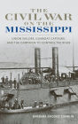 The Civil War on the Mississippi: Union Sailors, Gunboat Captains, and the Campaign to Control the River