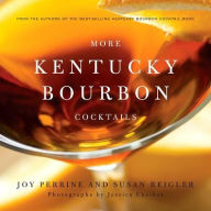 Title: More Kentucky Bourbon Cocktails, Author: Joy Perrine