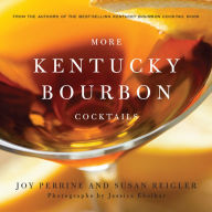 Title: More Kentucky Bourbon Cocktails, Author: Joy Perrine
