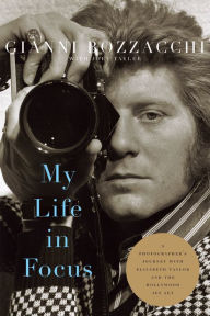 Title: My Life in Focus: A Photographer's Journey with Elizabeth Taylor and the Hollywood Jet Set, Author: Gianni Bozzacchi