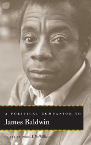 Title: A Political Companion to James Baldwin, Author: Susan J. McWilliams
