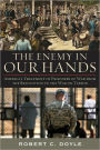 The Enemy in Our Hands: America's Treatment of Prisoners of War from the Revolution to the War on Terror