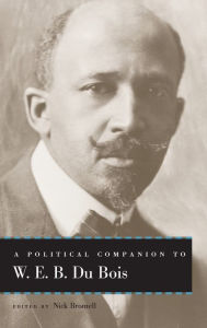 Title: A Political Companion to W. E. B. Du Bois, Author: Nick Bromell