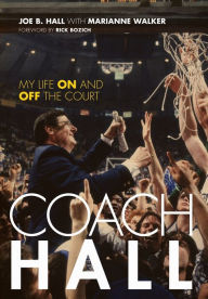 Title: Coach Hall: My Life On and Off the Court, Author: Joe B. Hall