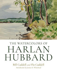 Title: The Watercolors of Harlan Hubbard, Author: Harlan Hubbard