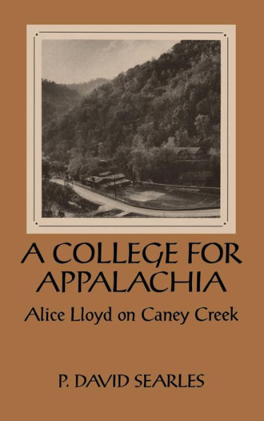 A College For Appalachia: Alice Lloyd on Caney Creek