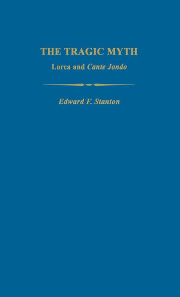 The Tragic Myth: Lorca and Cante Jondo
