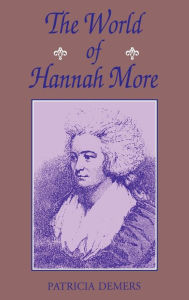 Title: The World Of Hannah More, Author: Patricia Demers