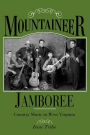 Mountaineer Jamboree: Country Music in West Virginia