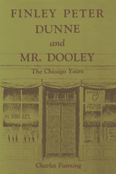 Finley Peter Dunne and Mr. Dooley: The Chicago Years