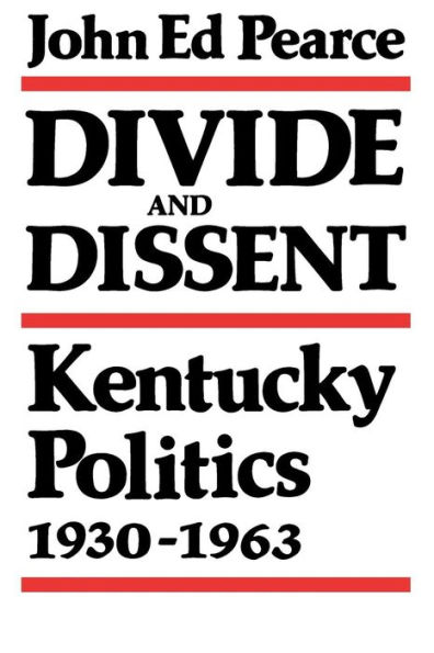 Divide and Dissent: Kentucky Politics, 1930-1963