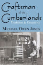 Craftsman of the Cumberlands: Tradition and Creativity