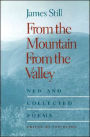From the Mountain, From the Valley: New and Collected Poems / Edition 1