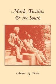 Title: Mark Twain And The South, Author: Arthur G. Pettit