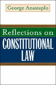 Title: Reflections on Constitutional Law, Author: George Anastaplo