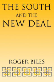 Title: The South and the New Deal, Author: Roger Biles
