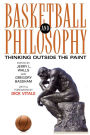 Basketball and Philosophy: Thinking Outside the Paint