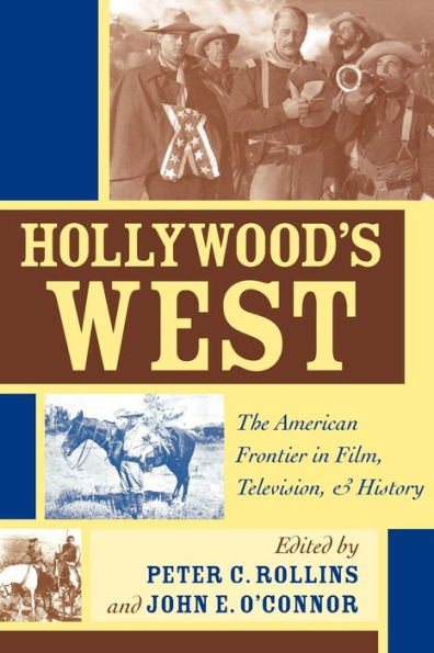 Hollywood's West: The American Frontier in Film, Television, and History