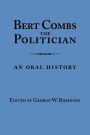 Bert Combs The Politician: An Oral History