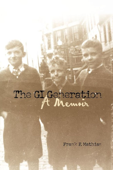 The GI Generation: A Memoir
