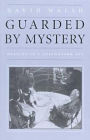 Guarded by Mystery: Meaning in a Postmodern Age