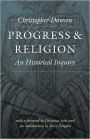 Progress and Religion: An Historical Inquiry / Edition 1