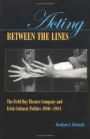 Acting Between the Lines: The Field Day Theatre Company and Irish Cultural Politics, 1980-1984