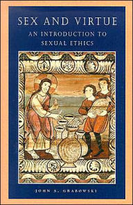 Title: Sex and Virtue: An Introduction to Sexual Ethics / Edition 1, Author: John S. Grabowski