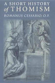 Title: A Short History of Thomism, Author: Romanus Cessario