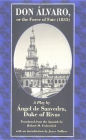 Don Alvaro, or, the Force of Fate (1835): A Play by Angel de Saavedra, Duke of Rivas: Translated from the Spanish by Robert M. Fedorchek: Introduction by Joyce Tolliver