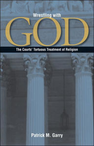 Wrestling with God: The Courts' Tortuous Treatment of Religion