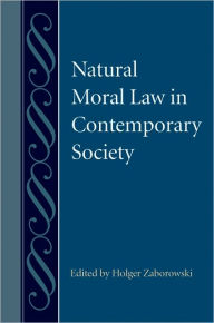 Title: Natural Moral Law in Contemporary Society, Author: Holger Zaborowski