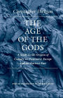 The Age of the Gods: A Study in the Origins of Culture in Prehistoric Europe and Ancient Egypt