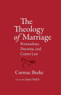 The Theology of Marriage: Personalism, Doctrine and Canon Law