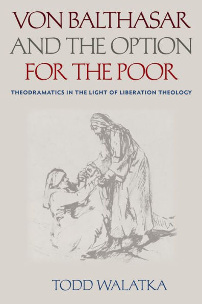 Von Balthasar and the Option for the Poor: Theodramatics in the Light of Liberation Theology