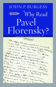 Title: Why Read Pavel Florensky, Author: John Burgess
