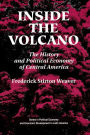 Inside The Volcano: The History And Political Economy Of Central America / Edition 1