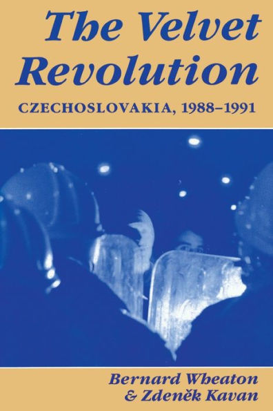The Velvet Revolution: Czechoslovakia, 1988-1991