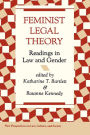 Feminist Legal Theory: Readings In Law And Gender / Edition 1