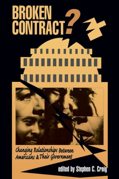Broken Contract?: Changing Relationships Between Americans And Their Government