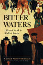 Bitter Waters: Life And Work In Stalin's Russia / Edition 1