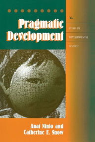Title: Pragmatic Development / Edition 1, Author: Anat Ninio