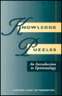 Knowledge Puzzles: An Introduction To Epistemology