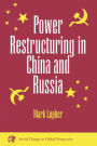 Power Restructuring In China And Russia / Edition 1
