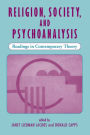 Religion, Society, And Psychoanalysis: Readings In Contemporary Theory / Edition 1