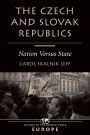 The Czech And Slovak Republics: Nation Versus State / Edition 1