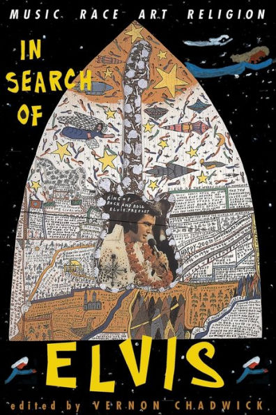 In Search Of Elvis: Music, Race, Art, Religion / Edition 1