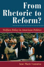 From Rhetoric To Reform?: Welfare Policy In American Politics / Edition 1
