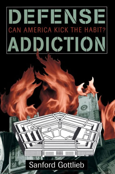 Defense Addiction: Can America Kick The Habit? / Edition 1