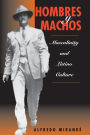 Hombres Y Machos: Masculinity And Latino Culture / Edition 1